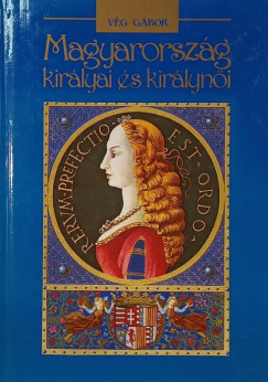 Magyarorszg kirlyai s kirlyni