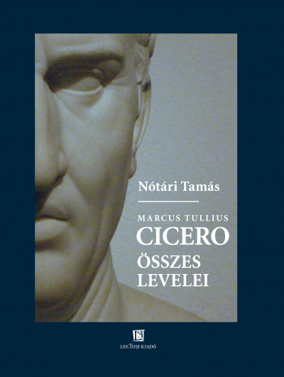 Nótári Tamás - Cicero összes levelei