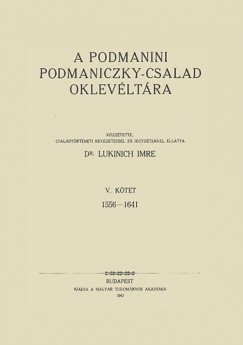 Dr. Lukinich Imre - A podmanini Podmaniczky-csald oklevltra V. 1556-1641.