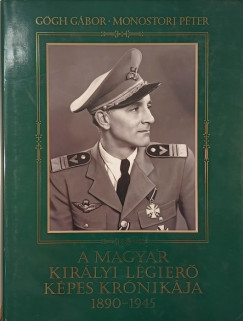 A magyar kirlyi lgier kpes krnikja 1890-1945