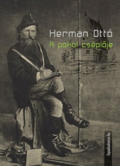 Herman Ottó - A pokol cséplõje