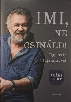 Cski Judit - Imi, ne csinld!