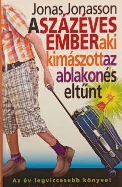 Jonas Jonasson - A szzves ember, aki kimszott az ablakon s eltnt