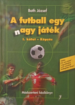 A futball egy (n)agy j�t�k I. k�tet