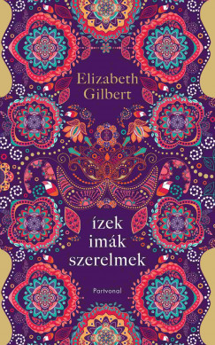 Elizabeth Gilbert - zek, imk, szerelmek
