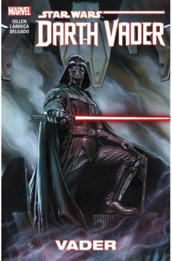 Kieron Gillen - Star Wars: Darth Vader 1. - Vader