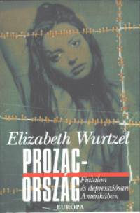 Elizabeth Wurtzel - Prozac-ország