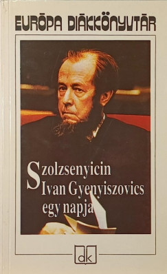 Alexandr Szolzsenyicin - Ivan Gyenyiszovics egy napja