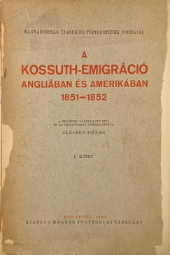 A Kossuth-emigr�ci� Angli�ban �s Amerik�ban