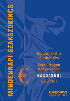 Bajnczi Beatrix   (Szerk.) - Haavisto Kirsi   (Szerk.) - Angol-magyar, magyar-angol gazdasgi sztr