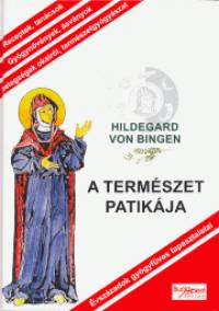 Hildegard Von Bingen - A termszet patikja