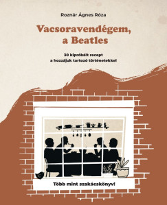 Roznár Ágnes Róza - Vacsoravendégem, a Beatles