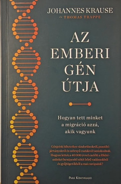 Johannes Krause - Thomas Trappe - Az emberi gén útja