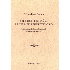Befejezetlen m�lt �s �jra felfedezett j�v�