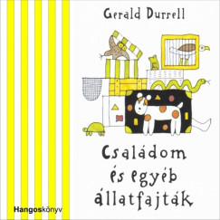 Gerald Durrell - Szacsvay Lszl - Csaldom s egyb llatfajtk (rszletek)