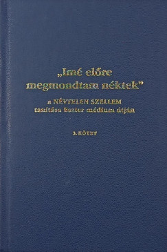 Vay Val�ria   (Szerk.) - "Im� el�re megmondtam n�ktek" 3.