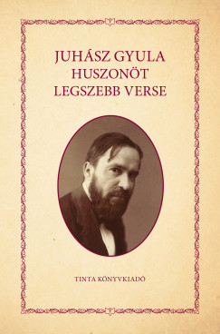 Juhsz Gyula huszont legszebb verse