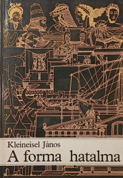 Kleineisel J�nos - A forma hatalma