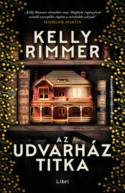 Kelly Rimmer - Az udvarh�z titka