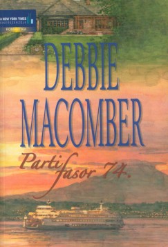 Debbie Macomber - Bakay Dra   (Szerk.) - Tglsy Imre   (Szerk.) - Parti fasor 74.