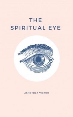 Ashetola Victor - The Spiritual Eye