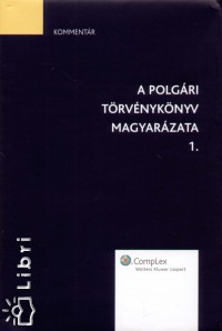 Gellrt Gyrgy   (Szerk.) - A Polgri Trvnyknyv magyarzata 1-2.