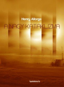 Henry Allorge - A nagy kataklizma