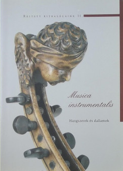 Musica instrumentalis - Hangszerek s dallamok