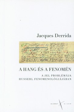 Jacques Derrida - A hang s a fenomn - A jel problmja Husserl fenomenolgijban