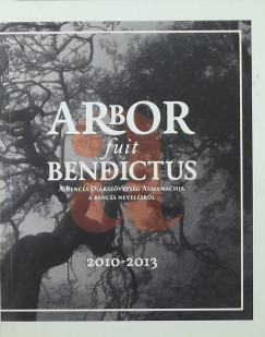 Deli Gergely   (Szerk.) - Kovcs Pter   (Szerk.) - Arbor fuit Benedictus 2010-2013