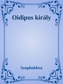 Szophoklsz - Oidipus kirly
