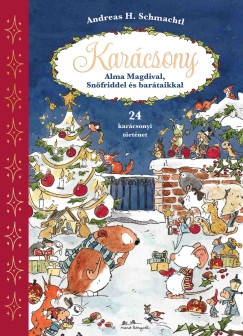 Andreas H. Schmachtl - Karcsony Alma Magdival, Snfriddel s bartaikkal