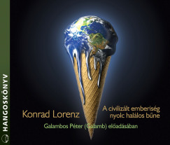 Konrad Lorenz - A civilizlt emberisg nyolc hallos bne