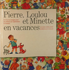 Mireille Calle - Eugen Spleny - Piere Loulou et Minette en vacances