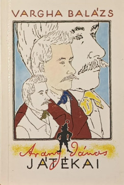 Vargha Bal�zs - Arany J�nos j�t�kai