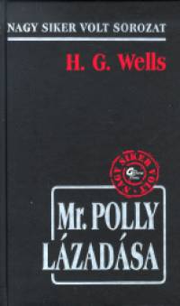 H. G. Wells - Mr. Polly lázadása