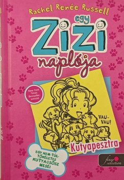 Rachel Rene Russell - Kutyapesztra - Egy Zizi naplja 10.