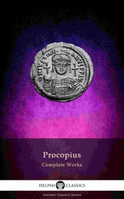Procopius Of Caesarea - Delphi Complete Works of Procopius (Illustrated)
