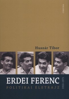 Erdei Ferenc 1910-1971 - Polititkai letrajz