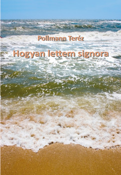 Pollmann Ter�z - Hogyan lettem signora