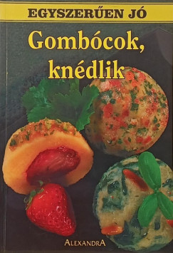 Gomb�cok, kn�dlik (Egyszer�en j�)