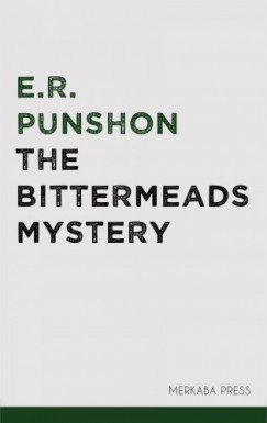 E.R. Punshon - The Bittermeads Mystery