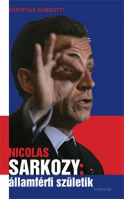 Nicholas Sarkozy: llamfrfi szletik