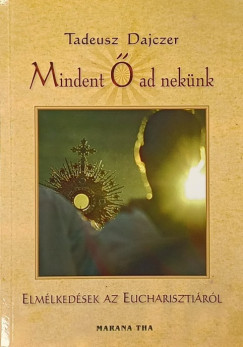 Tadeusz Dajczer - Mindent � ad nek�nk