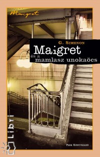 Georges Simenon - Maigret és a mamlasz unokaöcs