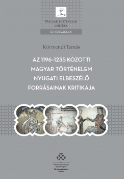 Az 1196-1235 kztti magyar trtnelem nyugati elbeszl forrsainak kritikja