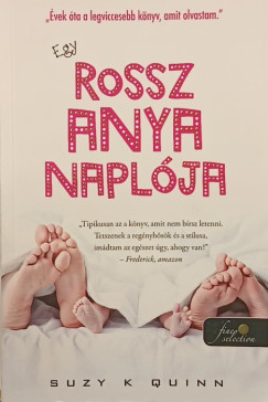 Suzy K. Quinn - Egy rossz anya naplja