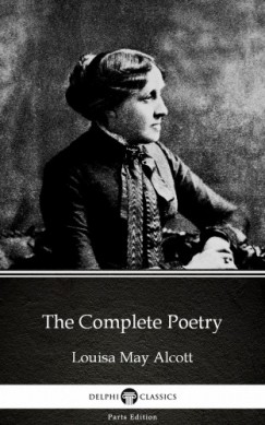 Louisa May Alcott - The Complete Poetry by Louisa May Alcott (Illustrated)