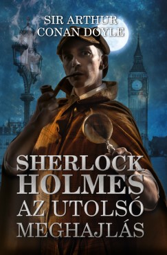 Sherlock Holmes: Az utols meghajls