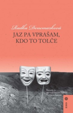 Radka Denemarková - Jaz pa vprašam, kdo to tolče